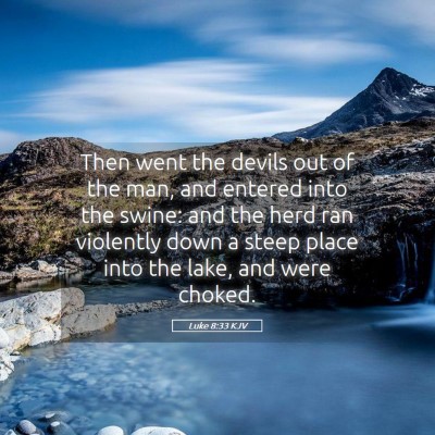 Picture 05 - Luke 8:33 KJV - Then went the devils out of the man, and entered - Bible Verse Picture