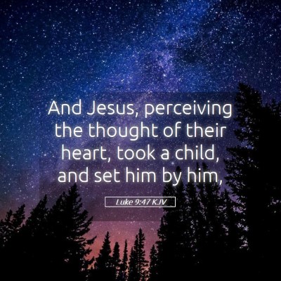 Picture 05 - Luke 9:47 KJV - And Jesus, perceiving the thought of their heart, - Bible Verse Picture