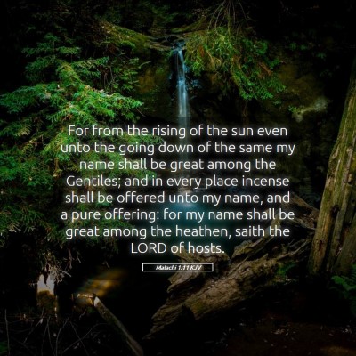 Picture 05 - Malachi 1:11 KJV - For from the rising of the sun even unto the - Bible Verse Picture