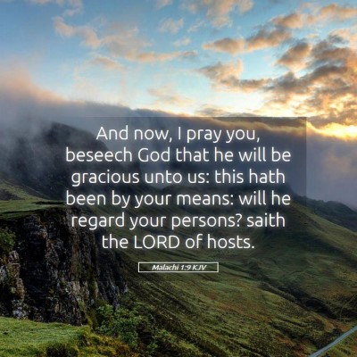 Picture 05 - Malachi 1:9 KJV - And now, I pray you, beseech God that he will be - Bible Verse Picture
