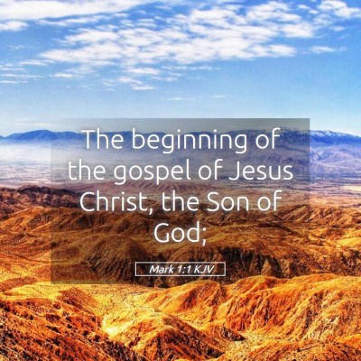 Picture 05 - Mark 1:1 KJV - The beginning of the gospel of Jesus Christ, the - Bible Verse Picture