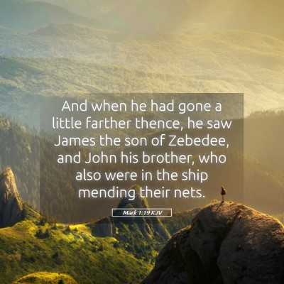 Picture 05 - Mark 1:19 KJV - And when he had gone a little farther thence, he - Bible Verse Picture