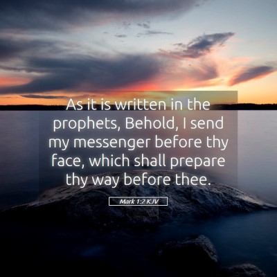 Picture 05 - Mark 1:2 KJV - As it is written in the prophets, Behold, I send - Bible Verse Picture