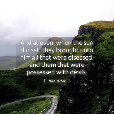 Picture 05 - Mark 1:32 KJV - And at even, when the sun did set, they brought - Bible Verse Picture