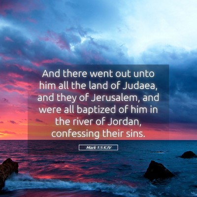 Picture 05 - Mark 1:5 KJV - And there went out unto him all the land of - Bible Verse Picture