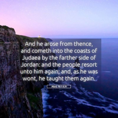 Picture 05 - Mark 10:1 KJV - And he arose from thence, and cometh into the - Bible Verse Picture