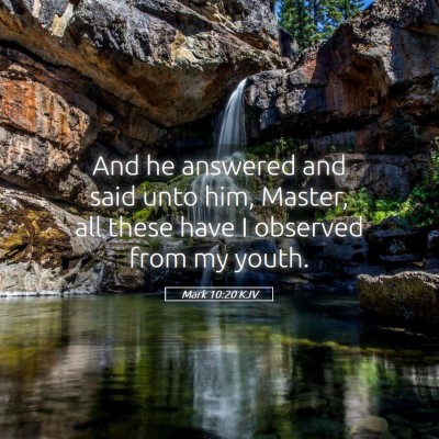Picture 05 - Mark 10:20 KJV - And he answered and said unto him, Master, all - Bible Verse Picture