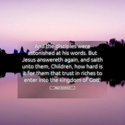 Picture 05 - Mark 10:24 KJV - And the disciples were astonished at his words. - Bible Verse Picture