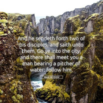 Picture 05 - Mark 14:13 KJV - And he sendeth forth two of his disciples, and - Bible Verse Picture