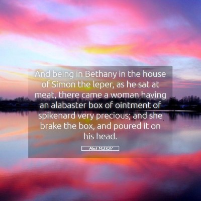 Picture 05 - Mark 14:3 KJV - And being in Bethany in the house of Simon the - Bible Verse Picture