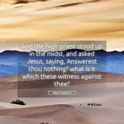 Picture 05 - Mark 14:60 KJV - And the high priest stood up in the midst, and - Bible Verse Picture