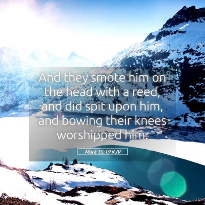 Picture 05 - Mark 15:19 KJV - And they smote him on the head with a reed, and - Bible Verse Picture