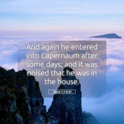 Picture 05 - Mark 2:1 KJV - And again he entered into Capernaum after some - Bible Verse Picture