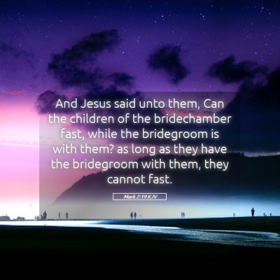 Picture 05 - Mark 2:19 KJV - And Jesus said unto them, Can the children of the - Bible Verse Picture