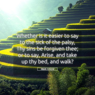 Picture 05 - Mark 2:9 KJV - Whether is it easier to say to the sick of the - Bible Verse Picture