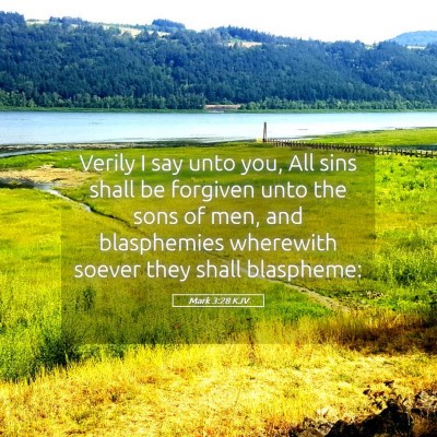 Picture 05 - Mark 3:28 KJV - Verily I say unto you, All sins shall be forgiven - Bible Verse Picture