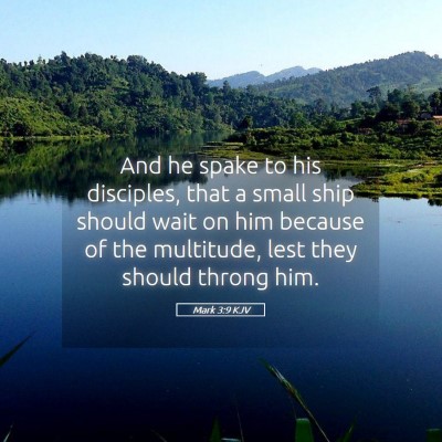 Picture 05 - Mark 3:9 KJV - And he spake to his disciples, that a small ship - Bible Verse Picture