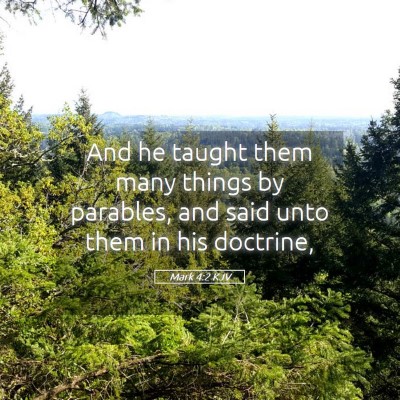Picture 05 - Mark 4:2 KJV - And he taught them many things by parables, and - Bible Verse Picture