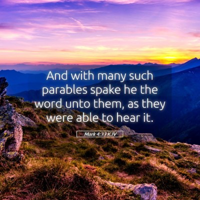 Picture 05 - Mark 4:33 KJV - And with many such parables spake he the word - Bible Verse Picture