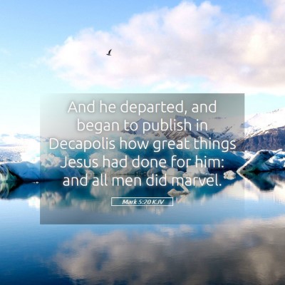 Picture 05 - Mark 5:20 KJV - And he departed, and began to publish in - Bible Verse Picture