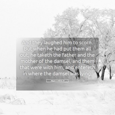 Picture 05 - Mark 5:40 KJV - And they laughed him to scorn. But when he had - Bible Verse Picture
