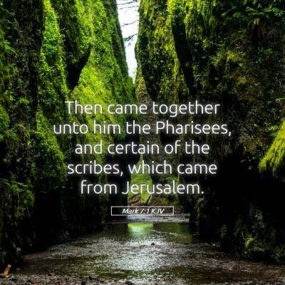 Picture 05 - Mark 7:1 KJV - Then came together unto him the Pharisees, and - Bible Verse Picture