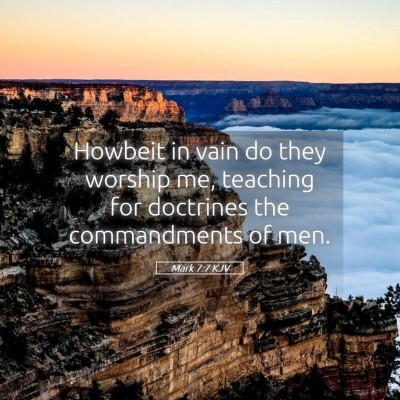 Picture 05 - Mark 7:7 KJV - Howbeit in vain do they worship me, teaching for - Bible Verse Picture