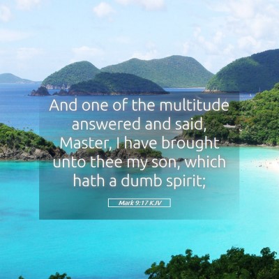 Picture 05 - Mark 9:17 KJV - And one of the multitude answered and said, - Bible Verse Picture
