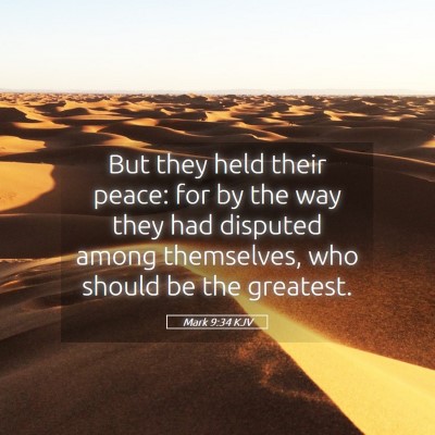 Picture 05 - Mark 9:34 KJV - But they held their peace: for by the way they - Bible Verse Picture