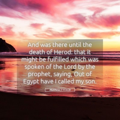 Picture 05 - Matthew 2:15 KJV - And was there until the death of Herod: that it - Bible Verse Picture