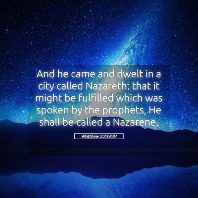 Picture 05 - Matthew 2:23 KJV - And he came and dwelt in a city called Nazareth: - Bible Verse Picture
