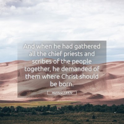 Picture 05 - Matthew 2:4 KJV - And when he had gathered all the chief priests - Bible Verse Picture