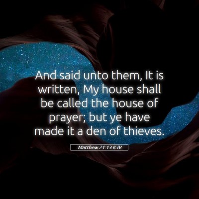 Picture 05 - Matthew 21:13 KJV - And said unto them, It is written, My house shall - Bible Verse Picture