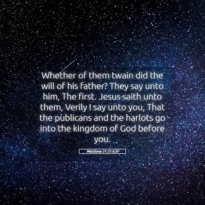 Picture 05 - Matthew 21:31 KJV - Whether of them twain did the will of his father? - Bible Verse Picture