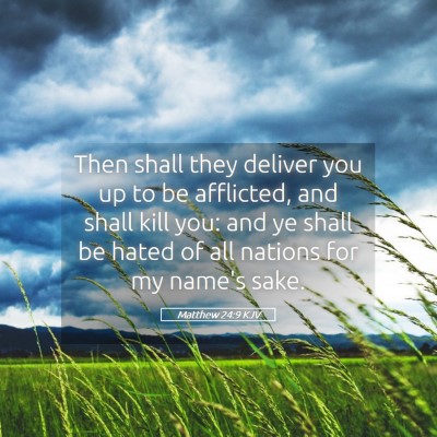 Picture 05 - Matthew 24:9 KJV - Then shall they deliver you up to be afflicted, - Bible Verse Picture
