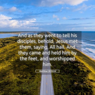 Picture 05 - Matthew 28:9 KJV - And as they went to tell his disciples, behold, - Bible Verse Picture