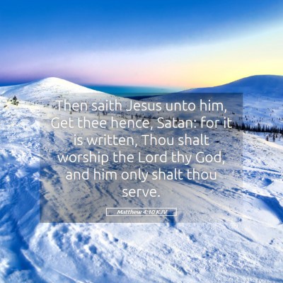 Picture 05 - Matthew 4:10 KJV - Then saith Jesus unto him, Get thee hence, Satan: - Bible Verse Picture