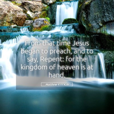 Picture 05 - Matthew 4:17 KJV - From that time Jesus began to preach, and to say, - Bible Verse Picture
