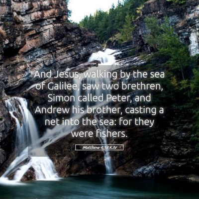 Picture 05 - Matthew 4:18 KJV - And Jesus, walking by the sea of Galilee, saw two - Bible Verse Picture