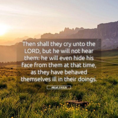 Picture 05 - Micah 3:4 KJV - Then shall they cry unto the LORD, but he will - Bible Verse Picture