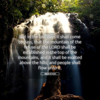 Picture 05 - Micah 4:1 KJV - But in the last days it shall come to pass, that - Bible Verse Picture
