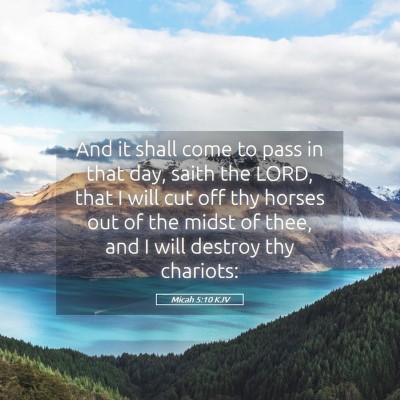 Picture 05 - Micah 5:10 KJV - And it shall come to pass in that day, saith the - Bible Verse Picture