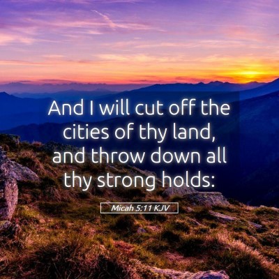Picture 05 - Micah 5:11 KJV - And I will cut off the cities of thy land, and - Bible Verse Picture