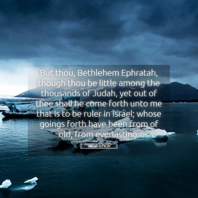 Picture 05 - Micah 5:2 KJV - But thou, Bethlehem Ephratah, though thou be - Bible Verse Picture