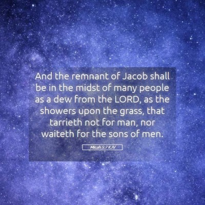 Picture 05 - Micah 5:7 KJV - And the remnant of Jacob shall be in the midst of - Bible Verse Picture