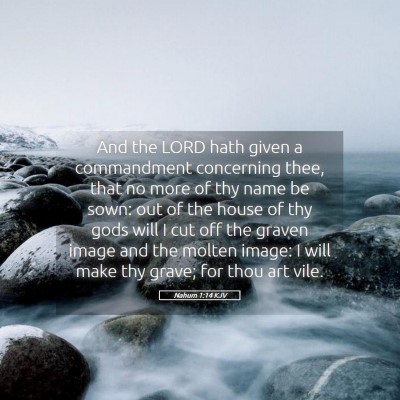 Picture 05 - Nahum 1:14 KJV - And the LORD hath given a commandment concerning - Bible Verse Picture