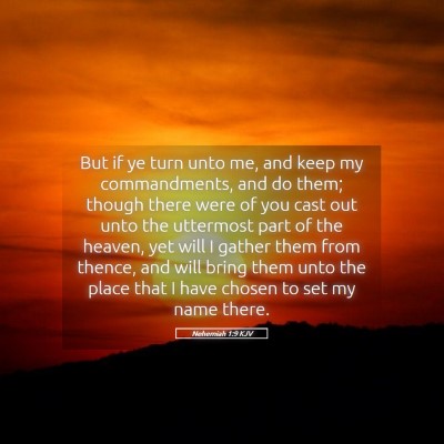 Picture 05 - Nehemiah 1:9 KJV - But if ye turn unto me, and keep my commandments, - Bible Verse Picture