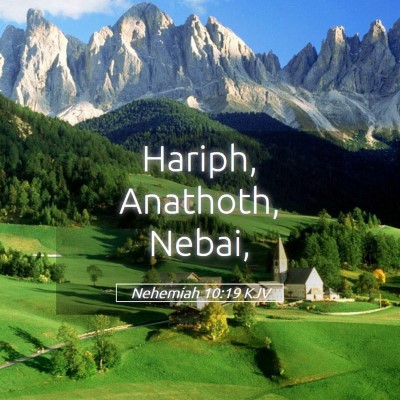 Picture 05 - Nehemiah 10:19 KJV - Hariph, Anathoth, - Bible Verse Picture