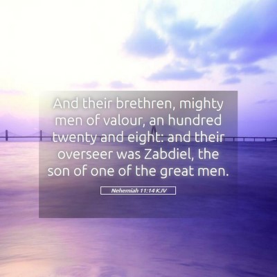 Picture 05 - Nehemiah 11:14 KJV - And their brethren, mighty men of valour, an - Bible Verse Picture