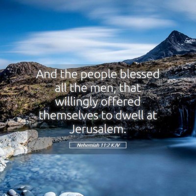 Picture 05 - Nehemiah 11:2 KJV - And the people blessed all the men, that - Bible Verse Picture